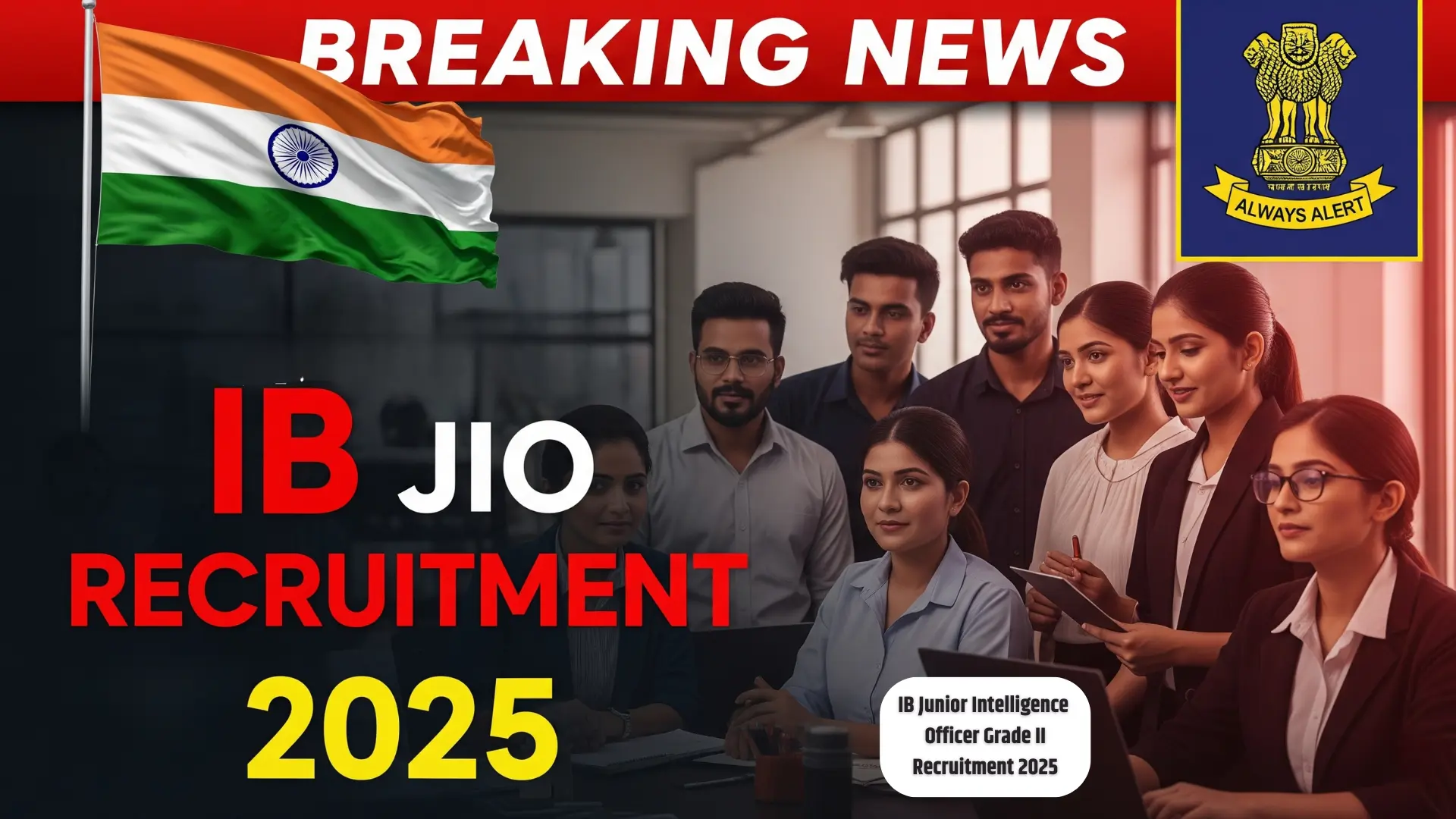 IB Junior Intelligence Officer Grade II Recruitment 2025